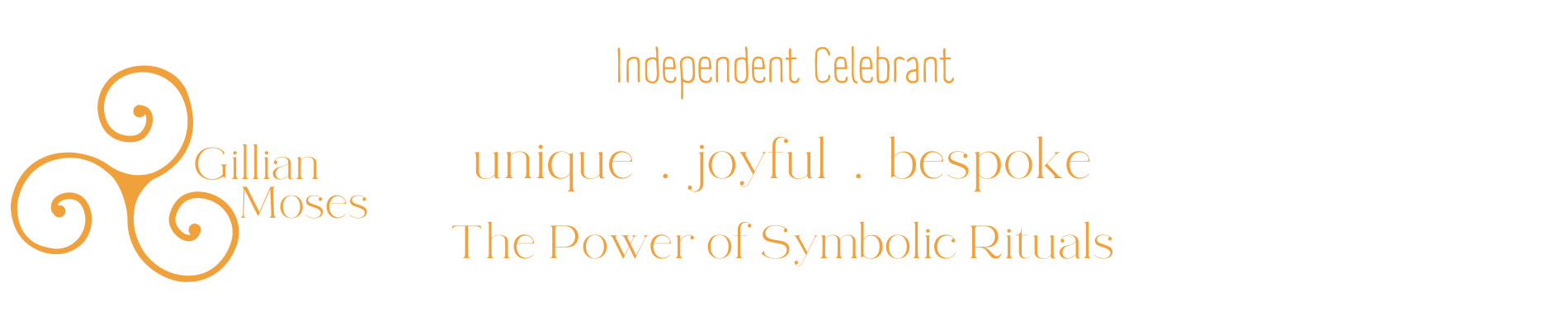 Gillian Moses Independent Celebrant offering unique, joyful, bespoke Symbolic Rituals during ceremonies
